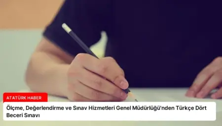 Ölçme, Değerlendirme ve Sınav Hizmetleri Genel Müdürlüğü’nden Türkçe Dört Beceri Sınavı